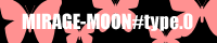 MIRAGE-MOON#type.0